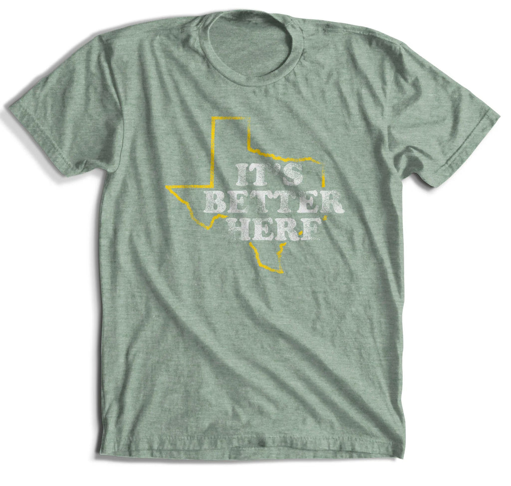 It's Better Here T-Shirt