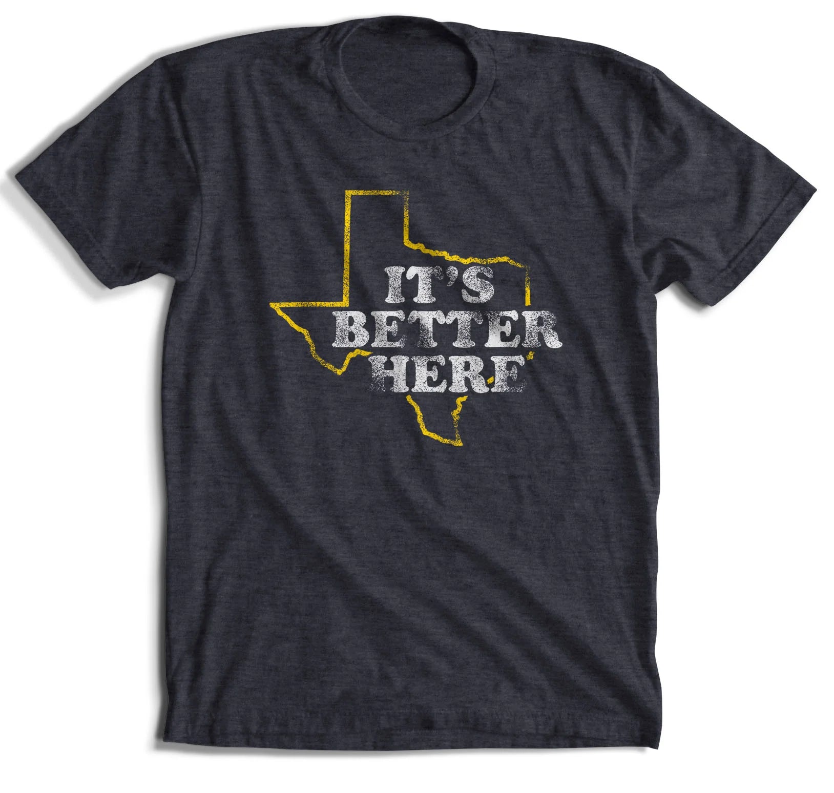 It's Better Here T-Shirt
